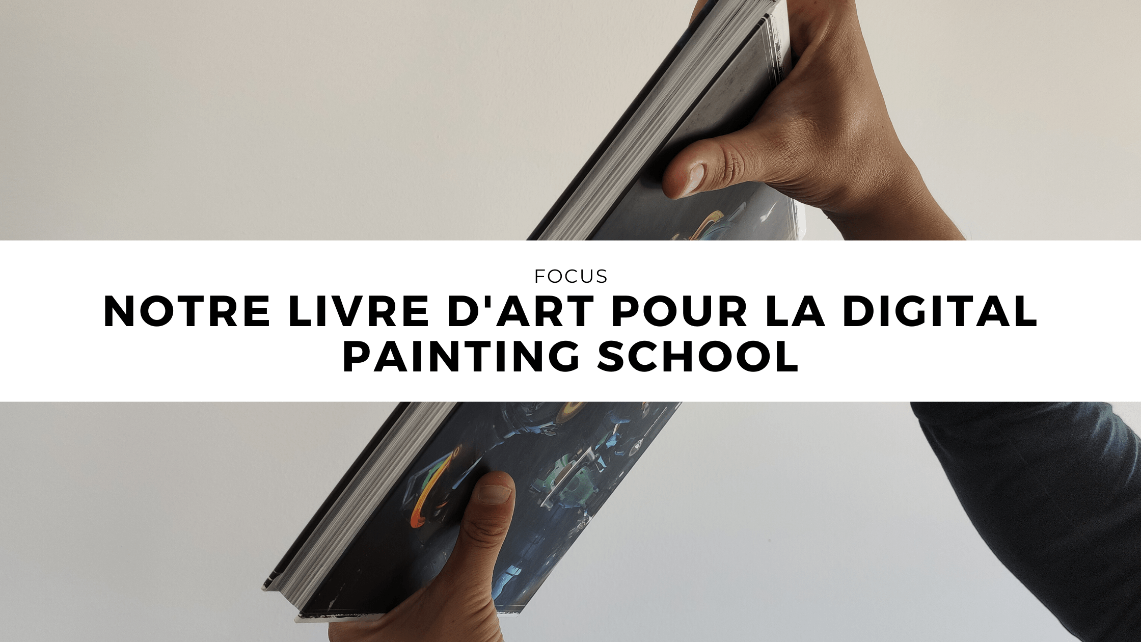 Notre livre d&rsquo;art pour la Painting Digital School