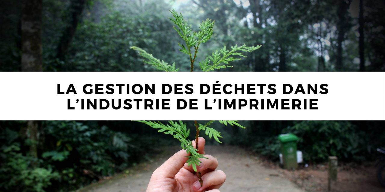 La gestion des déchets dans l’industrie de l’imprimerie